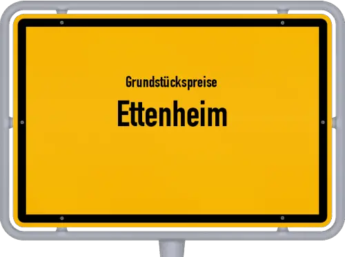 Grundstückspreise Ettenheim - Ortsschild von Ettenheim