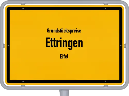 Grundstückspreise Ettringen (Eifel) - Ortsschild von Ettringen (Eifel)