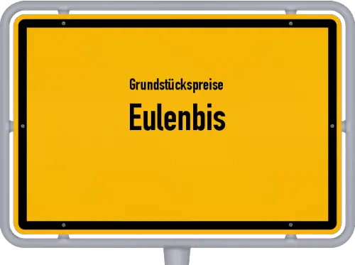 Grundstückspreise Eulenbis - Ortsschild von Eulenbis