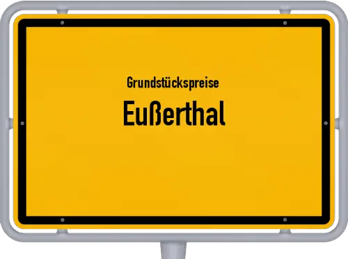 Grundstückspreise Eußerthal - Ortsschild von Eußerthal