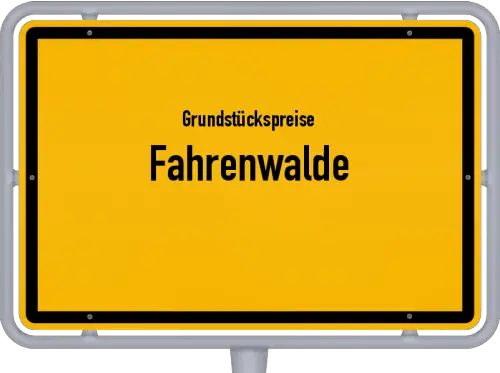 Grundstückspreise Fahrenwalde - Ortsschild von Fahrenwalde