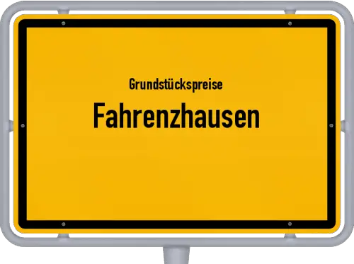 Grundstückspreise Fahrenzhausen - Ortsschild von Fahrenzhausen