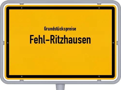 Grundstückspreise Fehl-Ritzhausen - Ortsschild von Fehl-Ritzhausen
