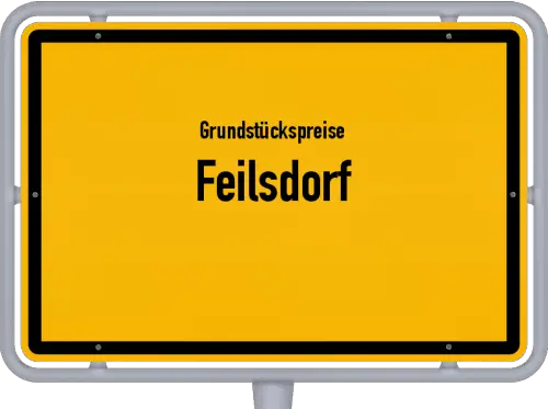 Grundstückspreise Feilsdorf - Ortsschild von Feilsdorf