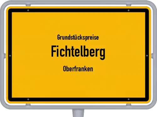 Grundstückspreise Fichtelberg (Oberfranken) - Ortsschild von Fichtelberg (Oberfranken)
