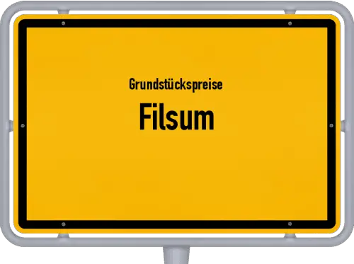 Grundstückspreise Filsum - Ortsschild von Filsum