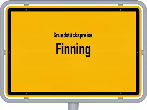 Grundstückspreise Finning - Ortsschild von Finning