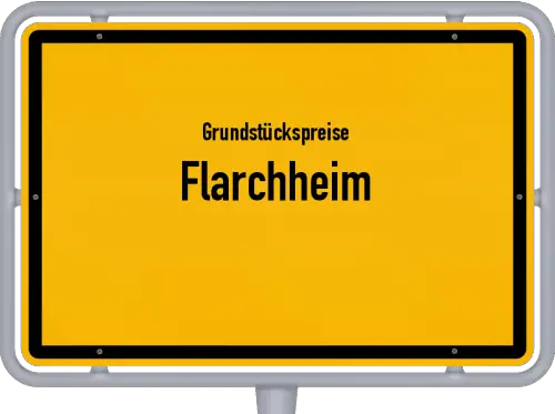 Grundstückspreise Flarchheim - Ortsschild von Flarchheim