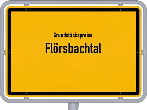 Grundstückspreise Flörsbachtal - Ortsschild von Flörsbachtal