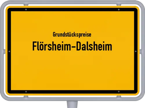 Grundstückspreise Flörsheim-Dalsheim - Ortsschild von Flörsheim-Dalsheim