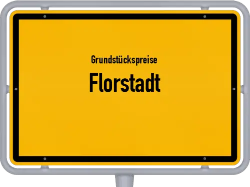 Grundstückspreise Florstadt - Ortsschild von Florstadt