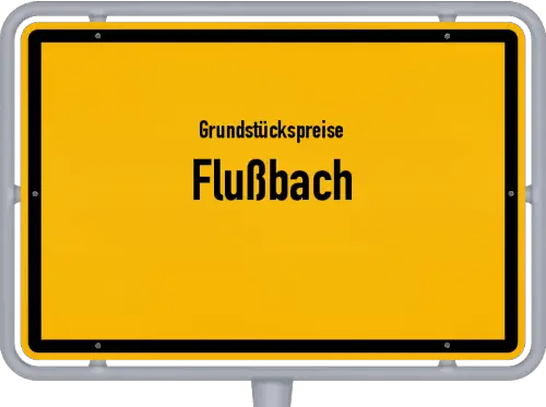 Grundstückspreise Flußbach - Ortsschild von Flußbach
