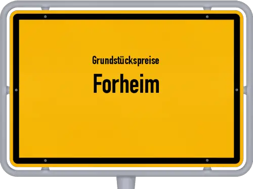 Grundstückspreise Forheim - Ortsschild von Forheim