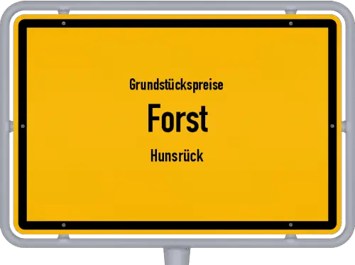 Grundstückspreise Forst (Hunsrück) - Ortsschild von Forst (Hunsrück)