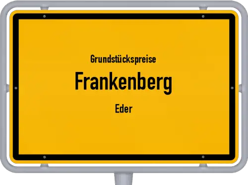 Grundstückspreise Frankenberg (Eder) - Ortsschild von Frankenberg (Eder)