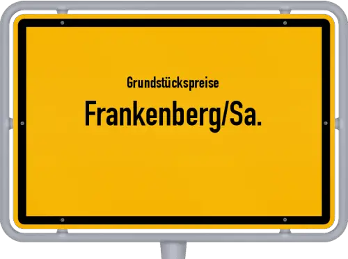 Grundstückspreise Frankenberg/Sa. - Ortsschild von Frankenberg/Sa.