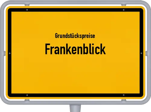 Grundstückspreise Frankenblick - Ortsschild von Frankenblick