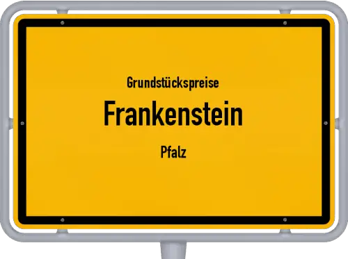 Grundstückspreise Frankenstein (Pfalz) - Ortsschild von Frankenstein (Pfalz)