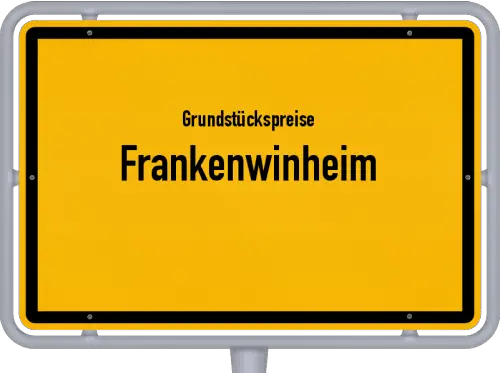 Grundstückspreise Frankenwinheim - Ortsschild von Frankenwinheim