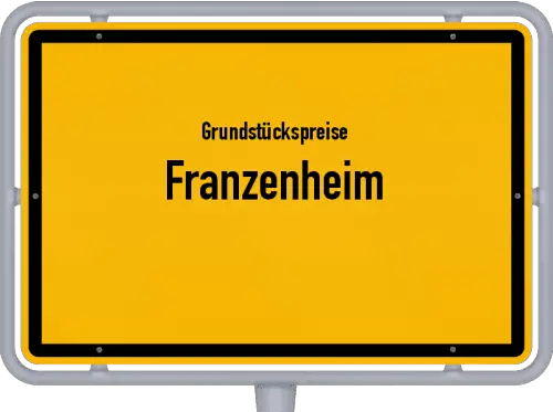 Grundstückspreise Franzenheim - Ortsschild von Franzenheim
