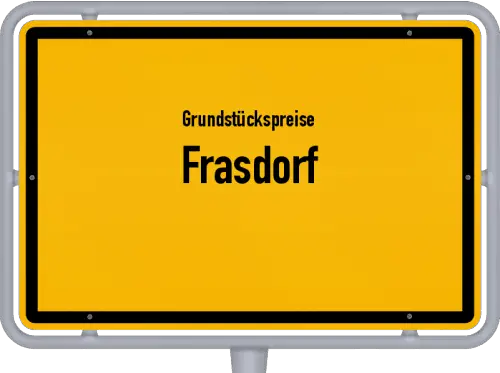Grundstückspreise Frasdorf - Ortsschild von Frasdorf