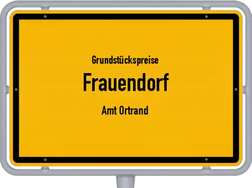 Grundstückspreise Frauendorf (Amt Ortrand) - Ortsschild von Frauendorf (Amt Ortrand)