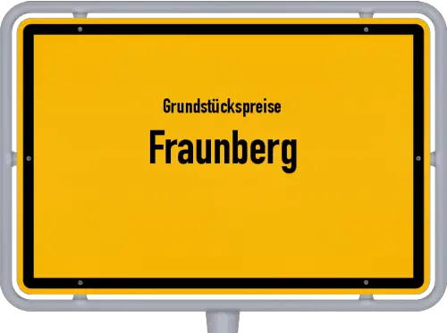 Grundstückspreise Fraunberg - Ortsschild von Fraunberg