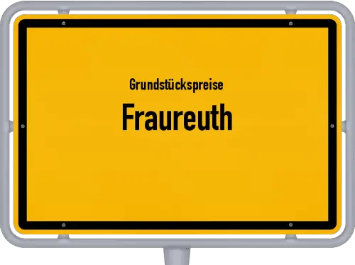 Grundstückspreise Fraureuth - Ortsschild von Fraureuth