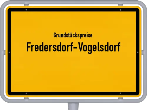 Grundstückspreise Fredersdorf-Vogelsdorf - Ortsschild von Fredersdorf-Vogelsdorf