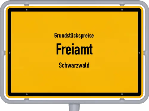 Grundstückspreise Freiamt (Schwarzwald) - Ortsschild von Freiamt (Schwarzwald)