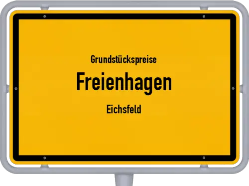 Grundstückspreise Freienhagen (Eichsfeld) - Ortsschild von Freienhagen (Eichsfeld)