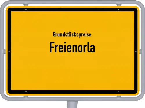 Grundstückspreise Freienorla - Ortsschild von Freienorla