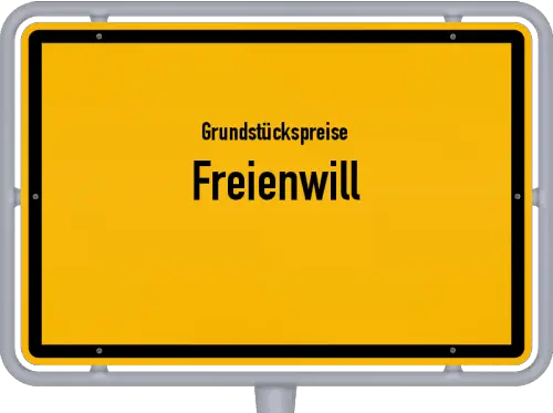 Grundstückspreise Freienwill - Ortsschild von Freienwill