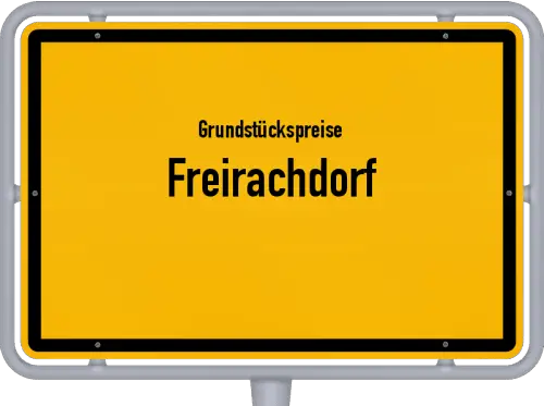 Grundstückspreise Freirachdorf - Ortsschild von Freirachdorf