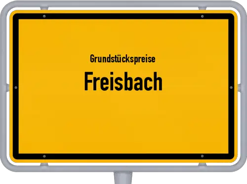Grundstückspreise Freisbach - Ortsschild von Freisbach