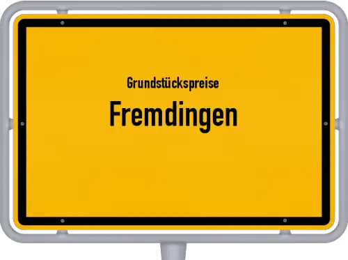 Grundstückspreise Fremdingen - Ortsschild von Fremdingen