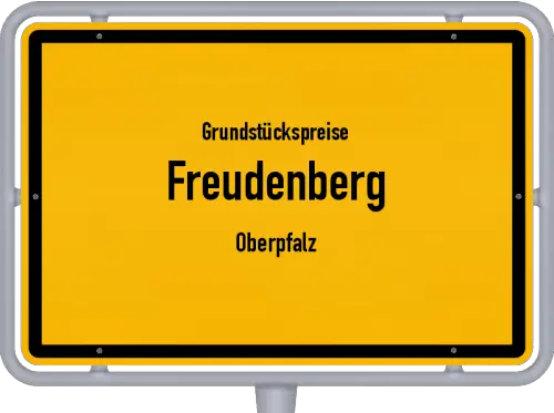 Grundstückspreise Freudenberg (Oberpfalz) - Ortsschild von Freudenberg (Oberpfalz)