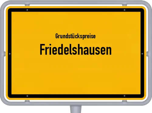 Grundstückspreise Friedelshausen - Ortsschild von Friedelshausen