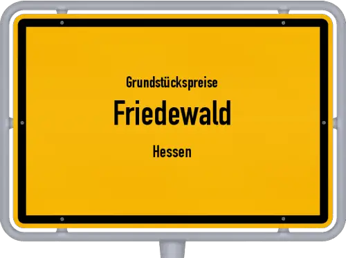 Grundstückspreise Friedewald (Hessen) - Ortsschild von Friedewald (Hessen)