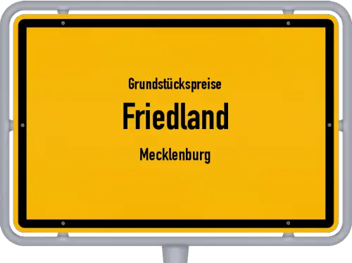 Grundstückspreise Friedland (Mecklenburg) - Ortsschild von Friedland (Mecklenburg)