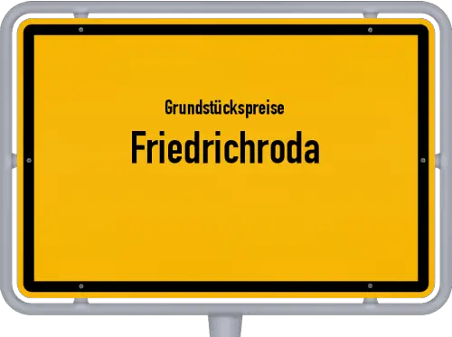 Grundstückspreise Friedrichroda - Ortsschild von Friedrichroda