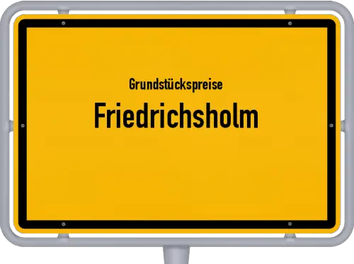 Grundstückspreise Friedrichsholm - Ortsschild von Friedrichsholm
