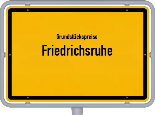 Grundstückspreise Friedrichsruhe - Ortsschild von Friedrichsruhe