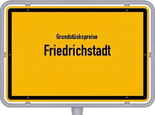 Grundstückspreise Friedrichstadt - Ortsschild von Friedrichstadt