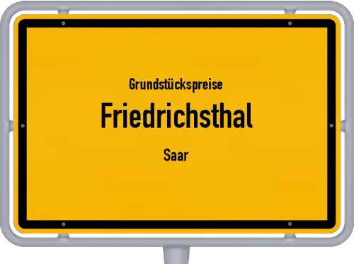 Grundstückspreise Friedrichsthal (Saar) - Ortsschild von Friedrichsthal (Saar)