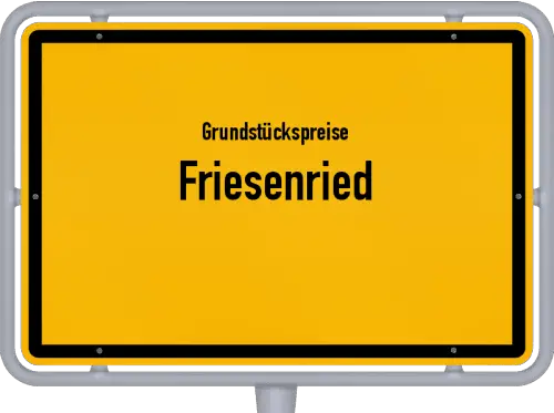 Grundstückspreise Friesenried - Ortsschild von Friesenried