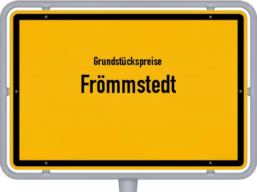 Grundstückspreise Frömmstedt - Ortsschild von Frömmstedt
