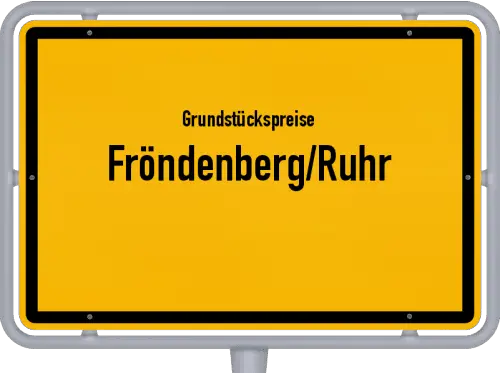 Grundstückspreise Fröndenberg/Ruhr - Ortsschild von Fröndenberg/Ruhr