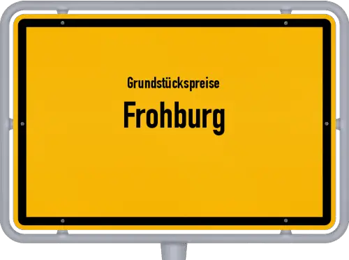 Grundstückspreise Frohburg - Ortsschild von Frohburg