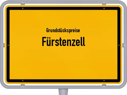 Grundstückspreise Fürstenzell - Ortsschild von Fürstenzell